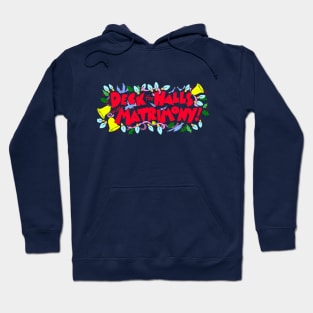 Deck the Halls (with Matrimony!) - Logo Hoodie